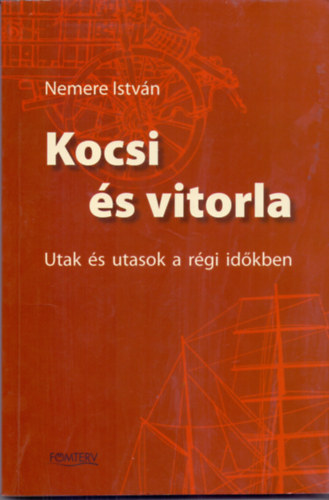 Nemere Istvn - Kocsi s vitorla - Utak s utasok a rgi idkben