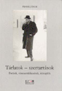Frank Jnos - Trlatok - szertartsok (Portrk, visszaemlkezsek, tinaplk)