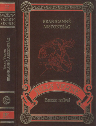 Verne Gyula - Branicanné asszonyság (Jules Verne összes művei 22. kötet)