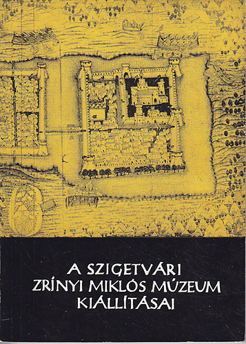 Kovts Valria - A szigetvri Zrnyi Mikls Mzeum killtsai