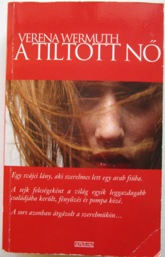 Verena Wermuth - A tiltott nő - Hálid dubai sejkkel töltött éveim