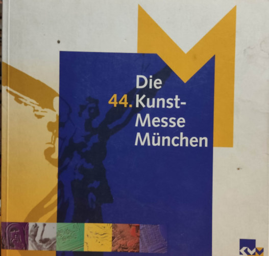 Die 44. Kunst-Messe Mnchen - 23. Oktober bis 1. November 1999