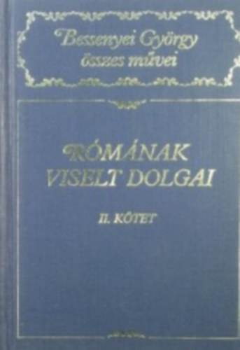 Bessenyei György - Rómának viselt dolgai II.