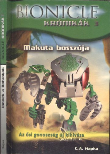 C.A.Hapka - Makuta bosszja- Bionicle krnikk 3. (Jnnek a Bohrokok)