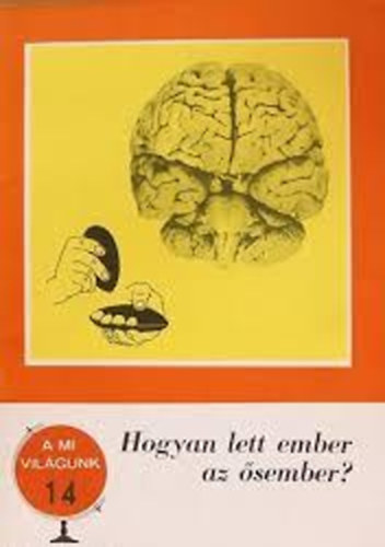 A mi vilgunk 14. - Hogyan lett ember az sember?