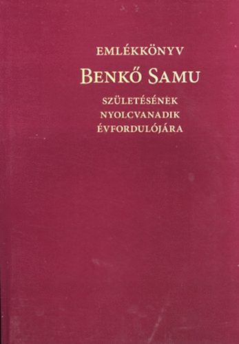 Eml�kk�nyv Benk� Samu sz�let�s�nek nyolcvanadik �vfordul�j�ra