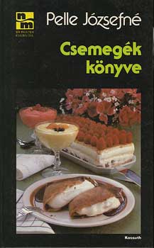 Pelle Jzsefn - Csemegk knyve