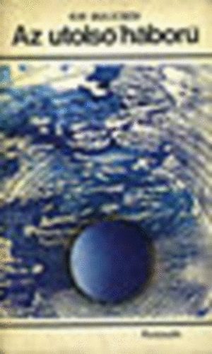 Kir. Bulicsov - Az utols� h�bor�