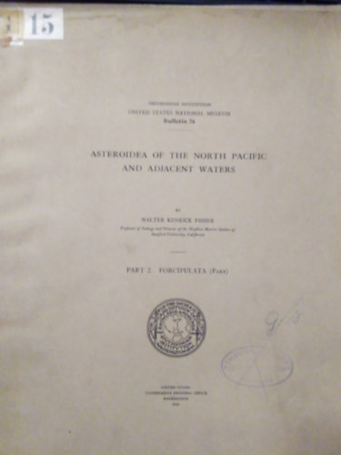 Walter Kenrick Fisher - Asteroidea of the North Pacific and Adjacent Waters Part. 2: Forcipulata (Tengeri csillagok a Csendes - óceán északi részén és a szomszédos vizekben 2. rész angol nyelven.)