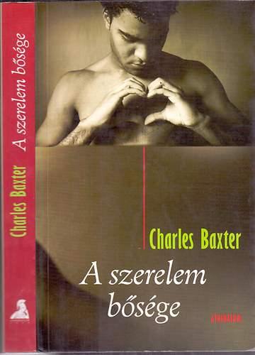 Charles Baxter - A szerelem b�s�ge