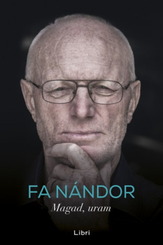 Fa Nándor - Magad, uram