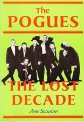 Ann Scanlon - The Pogues: The Lost Decade