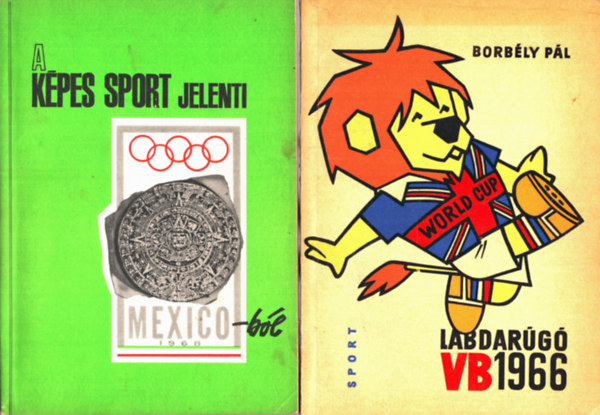 Kri Lszl, Cspe Imre, Borbly Pl - 2 db sport knyv: Labdarug VB 1966+ A kpes knyv jelenti Mexikbl