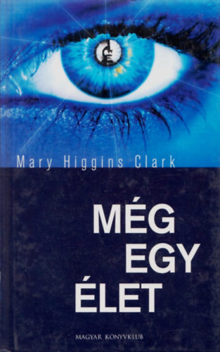 Mary Higgins Clark - Még egy élet