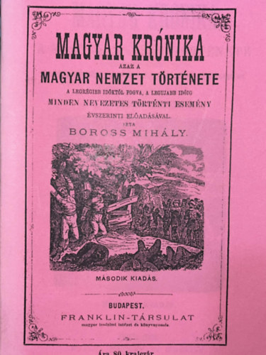 Boross Mihly - Magyar krnika azaz a magyar nemzet trtnete