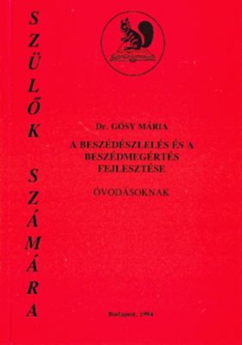 Dr. Gsy Mria - A beszdszlels s a beszdmegrts fejlesztse vodsoknak