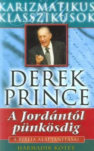 Derek Prince - A Jord�nt�l p�nk�sdig - A Biblia Alaptan�t�sai