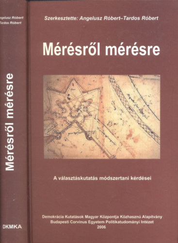 Angelusz Rbert; Tardos Rbert  (szerk.) - Mrsrl mrsre - A vlasztskutats  mdszertani krdsei