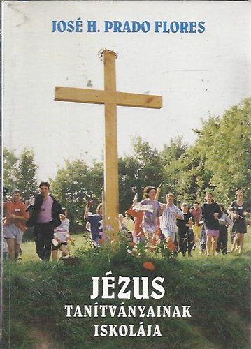 Jos H. Prado Flores - Jzus tantvnyainak iskolja