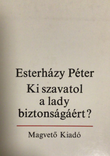 Esterhzy Pter - Ki szavatol a lady biztonsgrt?