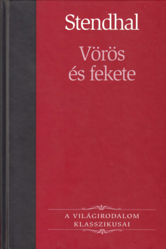 Stendhal - Vrs s fekete (A vilgirodalom klasszikusai 2)