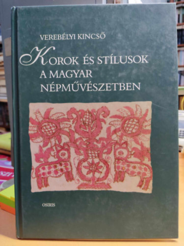 Vereblyi Kincs - Korok s stlusok a magyar npmvszetben