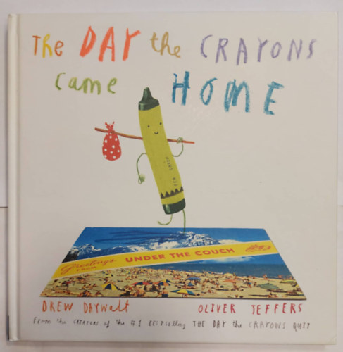 Oliver Jeffers Drew Daywalt - The Day the Crayons Came Home (Angol nyelv meseknyv gyermekeknek)
