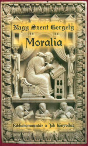 Nagy Szent Gergely - Moralia