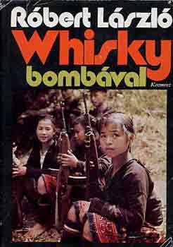 R�bert L�szl� - Whisky bomb�val (Napl� Indok�n�b�l)