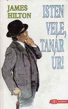 James Hilton - Isten vele, tan�r �r!