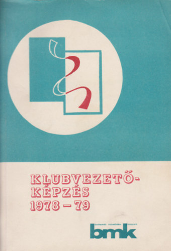 Malomsoki Jnosn  (szerk.) - Klubvezetkpzs 1978-79 (dokumentumok)