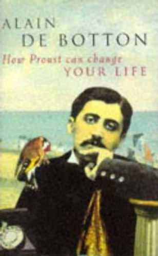 Alain De Botton - How Proust Can Change Your Life