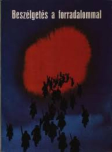 Borb�ly S�ndor - Besz�lget�s a forradalommal