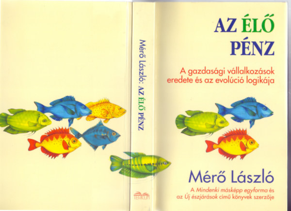 Mr Lszl - Az l pnz - A gazdasgi vllalkozsok eredete s az evolci logikja