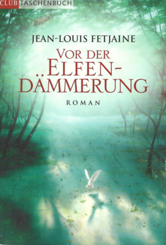 Jean-Louis Fetjaine - Vor der Elfen-Dammerung