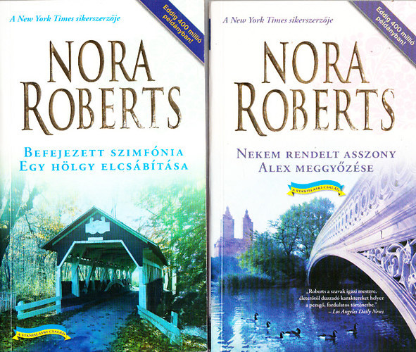 Nora Roberts - Befejezett szimf�nia, Egy h�lgy elcs�b�t�sa + Nekem rendelt asszony, Alex meggy�z�se ( 2 k�tet )