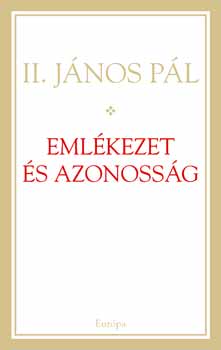 II. János Pál - Emlékezet és azonosság