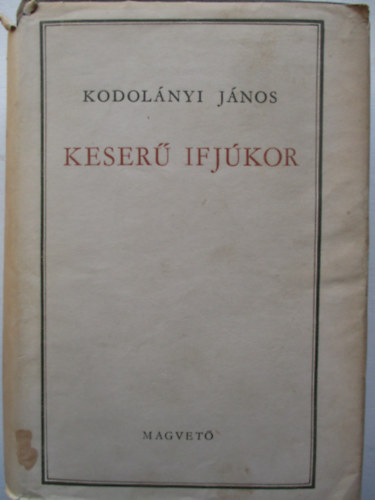 Kodol�nyi J�nos - Keser� ifj�kor