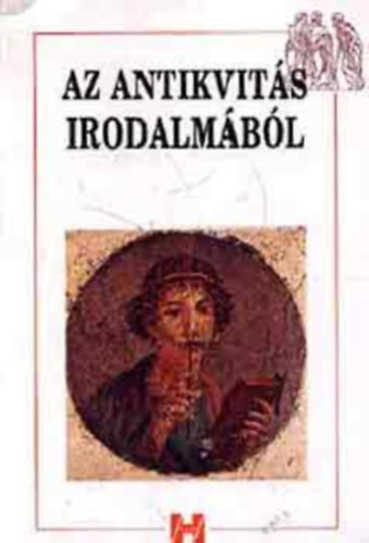 Szerz� S�k Eszter Szerkeszt� Kada J�lia - Az antikvit�s irodalm�b�l (Mitol�gia �s Irodalom) - �ssze�ll�totta S�k Eszter - M�sodik kiad�s