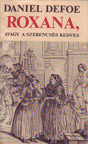 Daniel Defoe - Roxana, avagy a szerencs�s kedves