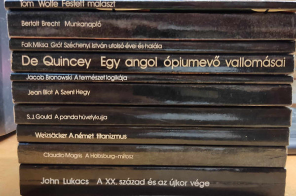 Jean Blot, Claudio Magris, Thomas De Quincey, John Lukacs, Stephen Jay Gould, Jacob Bronowski, Falk Miksa, Bertold Brecht, Carl Friedrich von Weizsacker, Tom Wolfe - 10 db Mrleg-knyv: A XX. szzad s az jkor vge; A Habsburg-mtosz; A nmet titanizmus; A panda hvelykujja; A Szent Hegy; A termszet logikja; Egy angol piumev vallomsai; Festett malasz; Grf Szchenyi Istvn utols vei s
