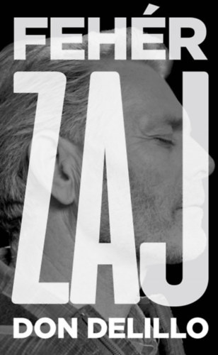Don DeLillo - Feh�r zaj