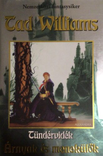 Tad Williams - T�nd�rvid�k - �rnyak �s menek�l�k