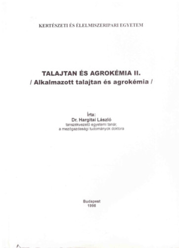 Hargitai Lszl - Talajtan s agrokmia II. (Alkalmazott talajtan s agrokmia)