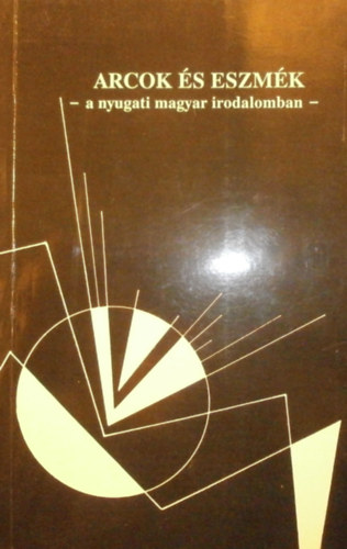 Sary va  (szerk.) - Arcok s eszmk a nyugati magyar irodalomban