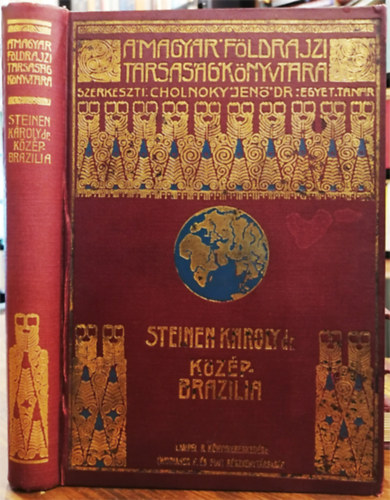 Karl von den Steinen - Kzp-Brazlia termszeti npei kztt - A msodik Xing-expedci (1887-1888) tjnak vzolsa s eredmnyei
