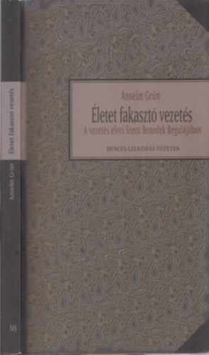 Anselm Gr�n - �letet fakaszt� vezet�s