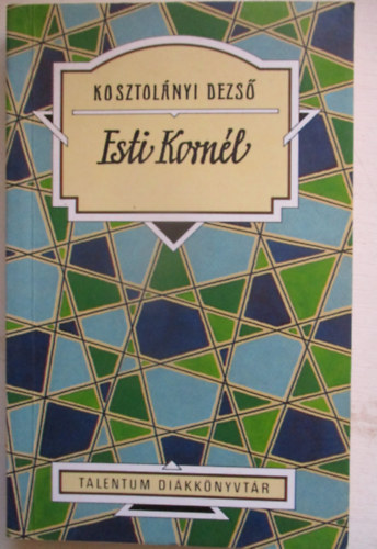 Kosztolnyi Dezs - Esti Kornl - Talentum Dikknyvtr