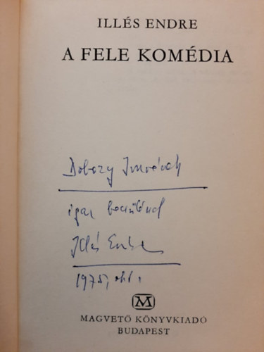 Ill�s Endre - A fele kom�dia