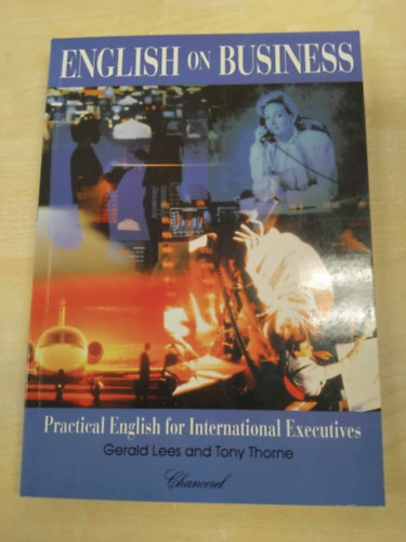 Gerald Lees; Tony Thorne - English on Business (The Language Pack for International Executives)